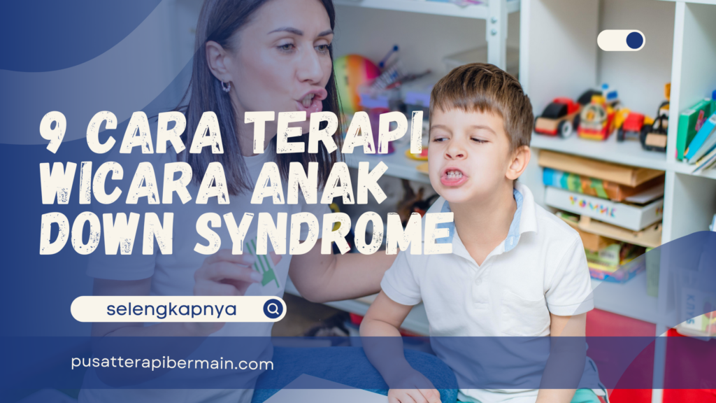 Cara Terapi Wicara Anak Down Syndrome