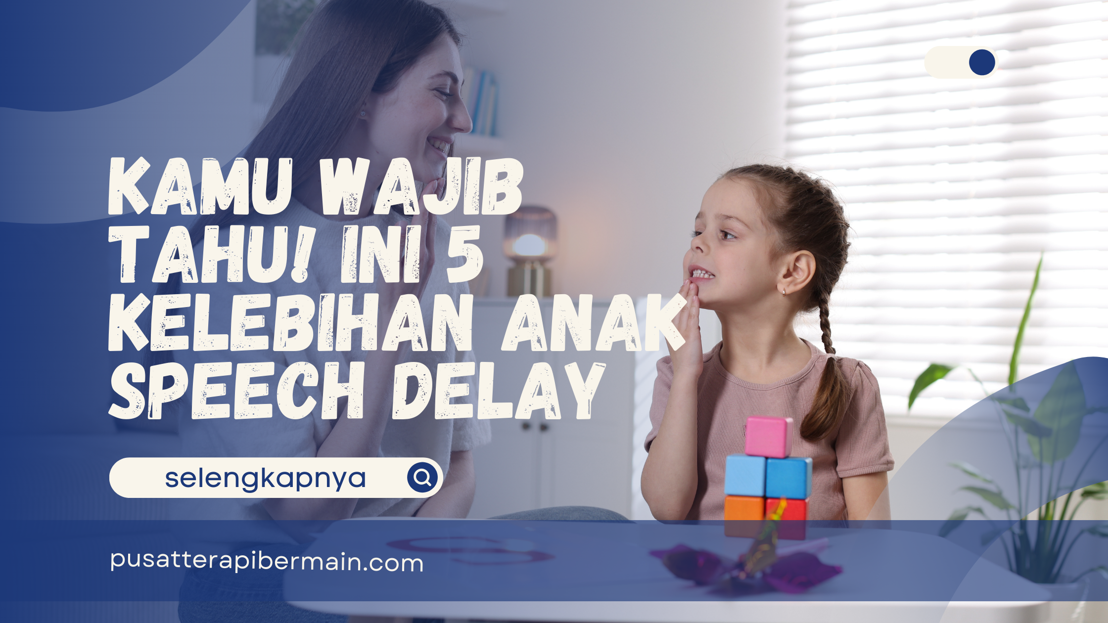 kelebihan anak speech delay
