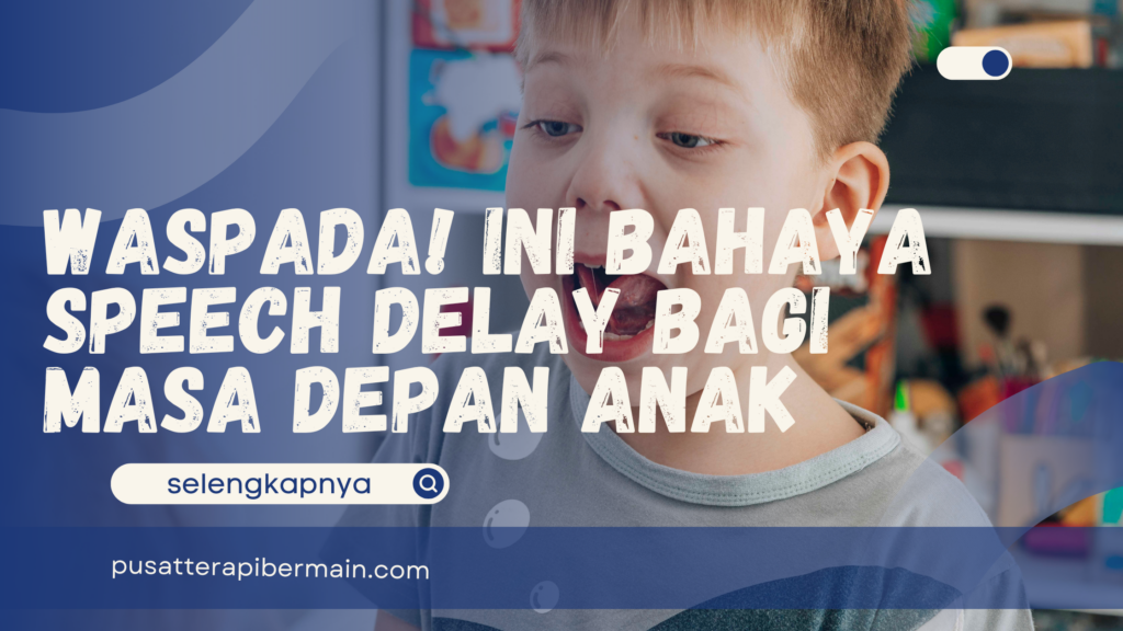 Bahaya Speech Delay