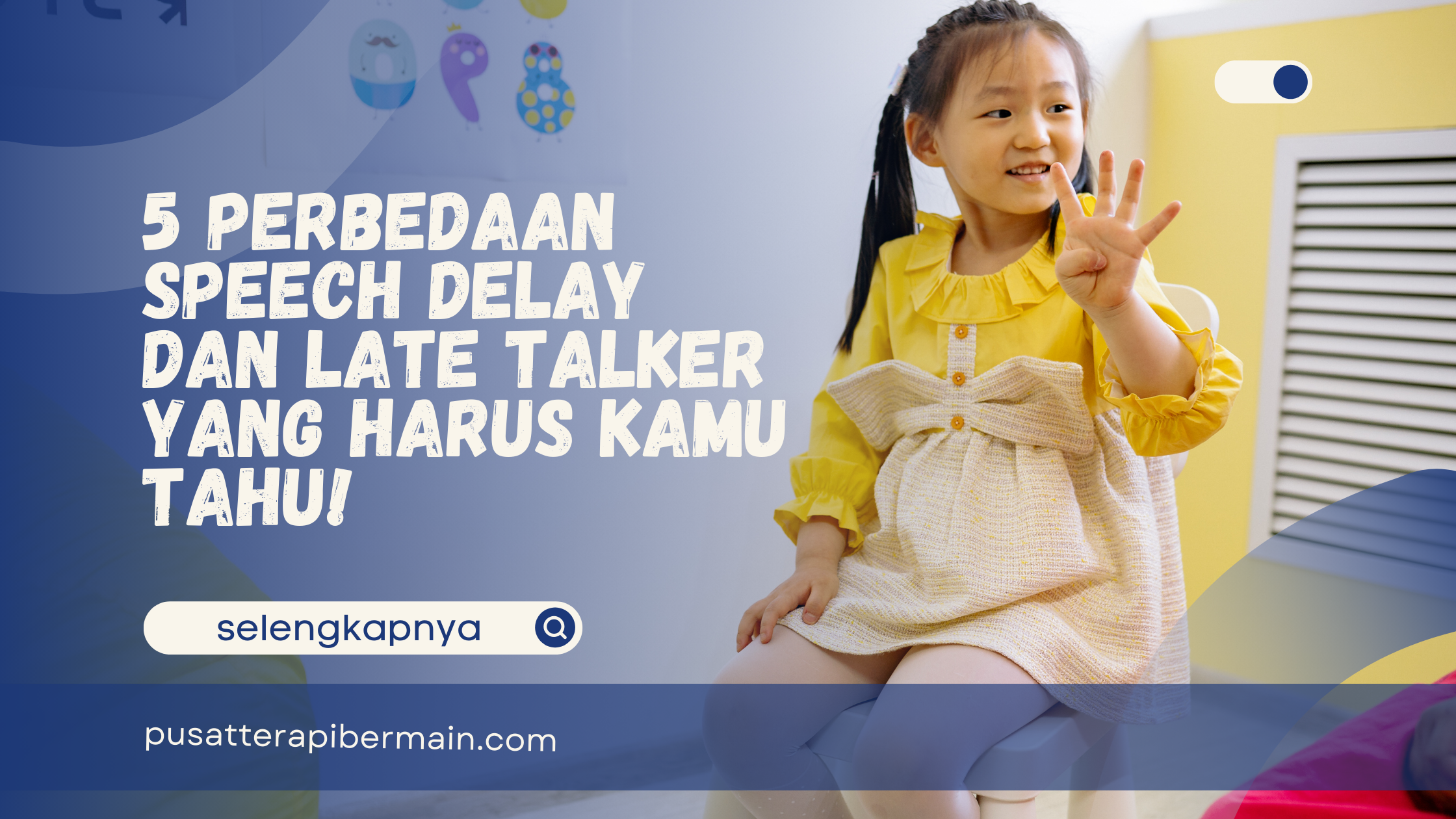 Perbedaan Speech Delay dan Late Talker