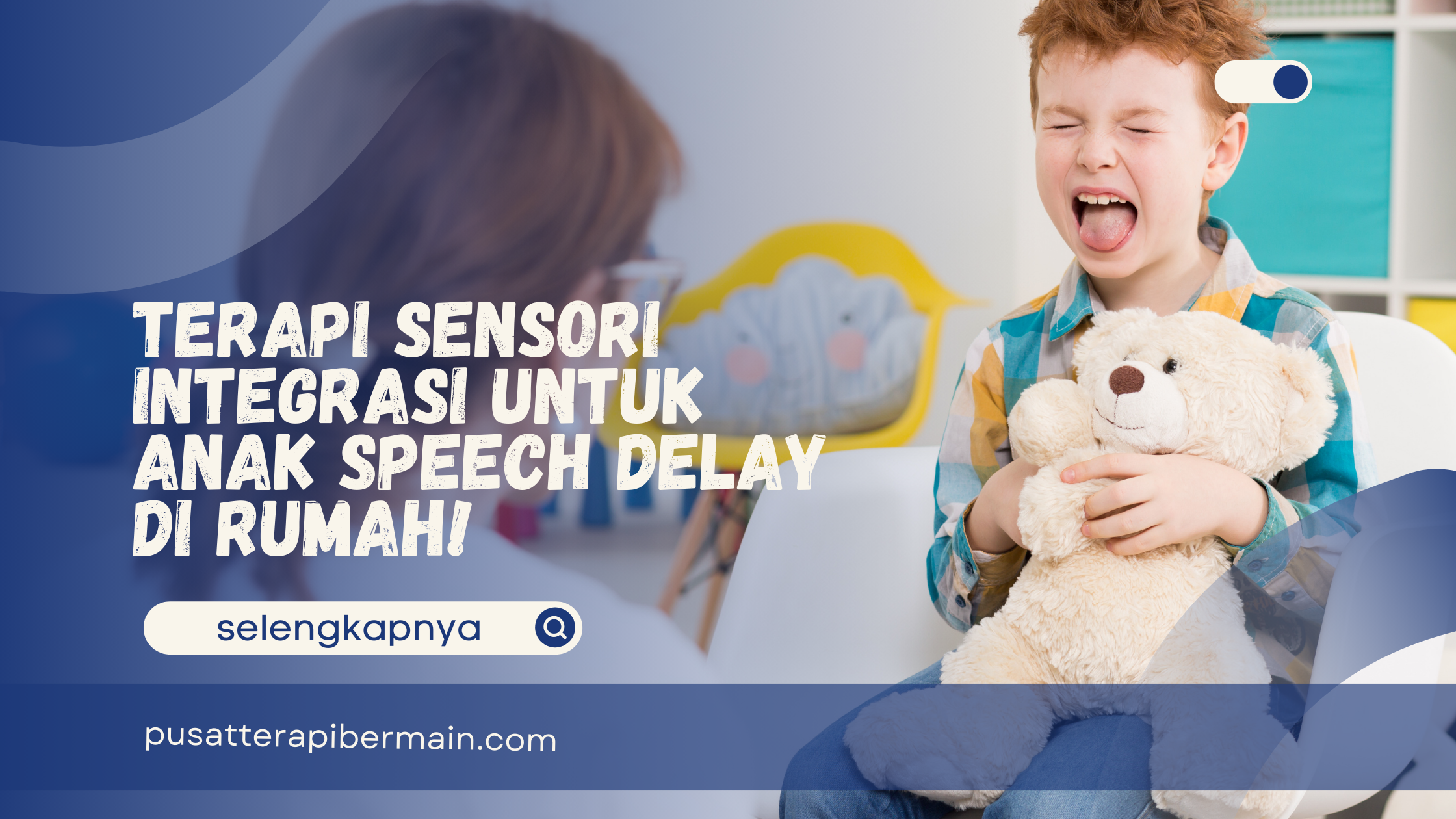 Terapi Sensori Integrasi untuk Anak Speech Delay