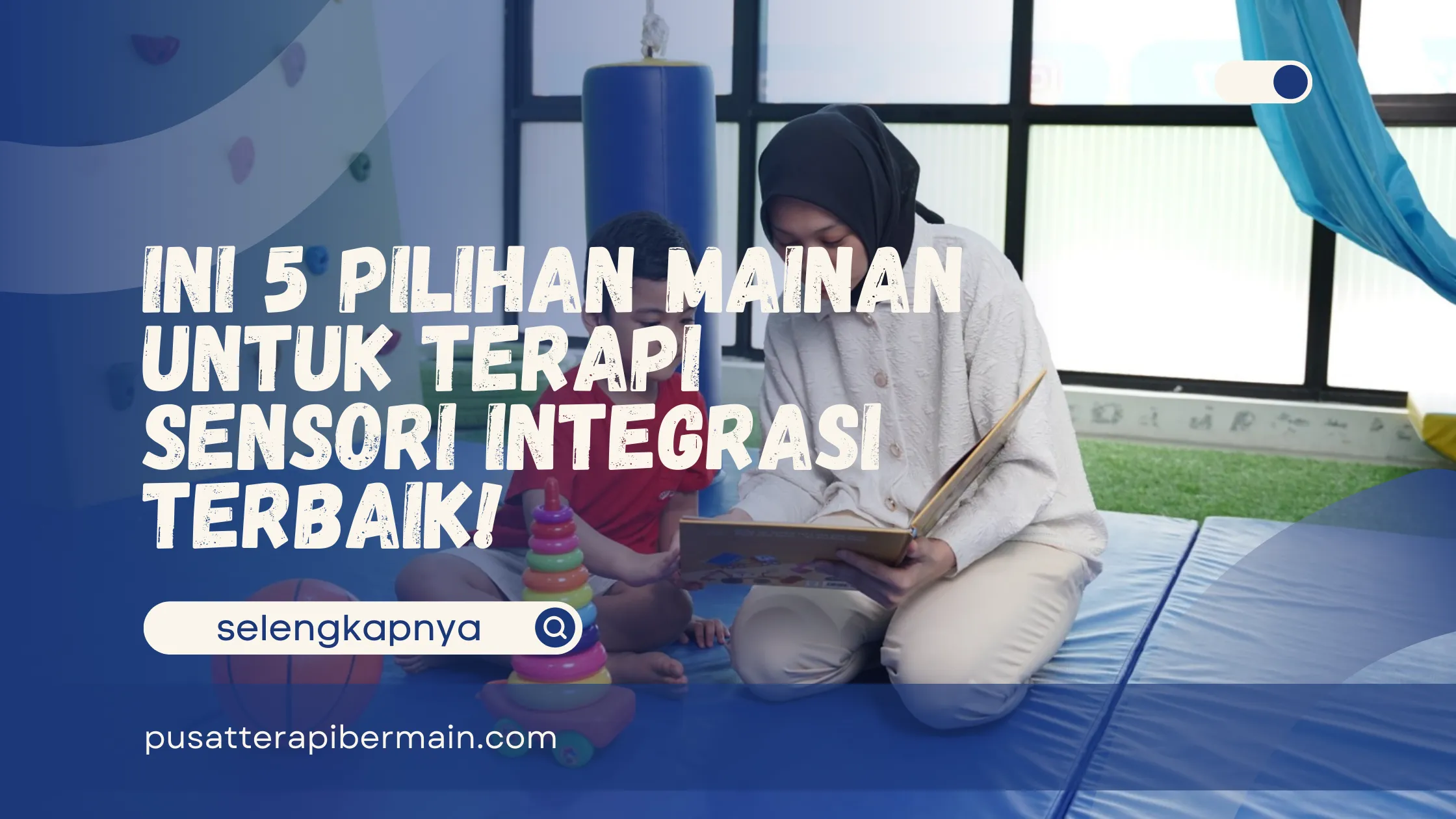 Mainan untuk Terapi Sensori Integrasi