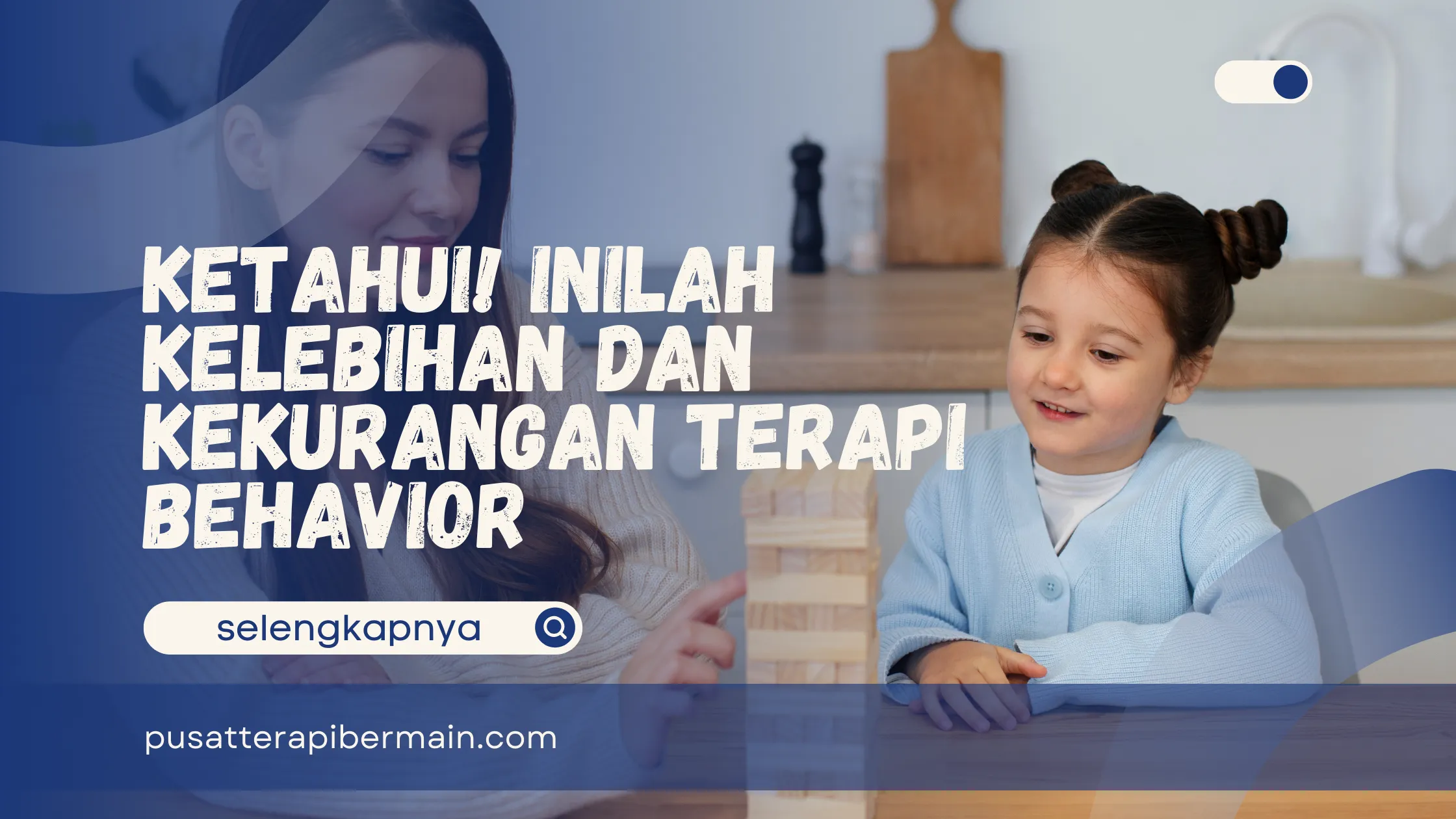 Kelebihan dan Kekurangan Terapi Behavior