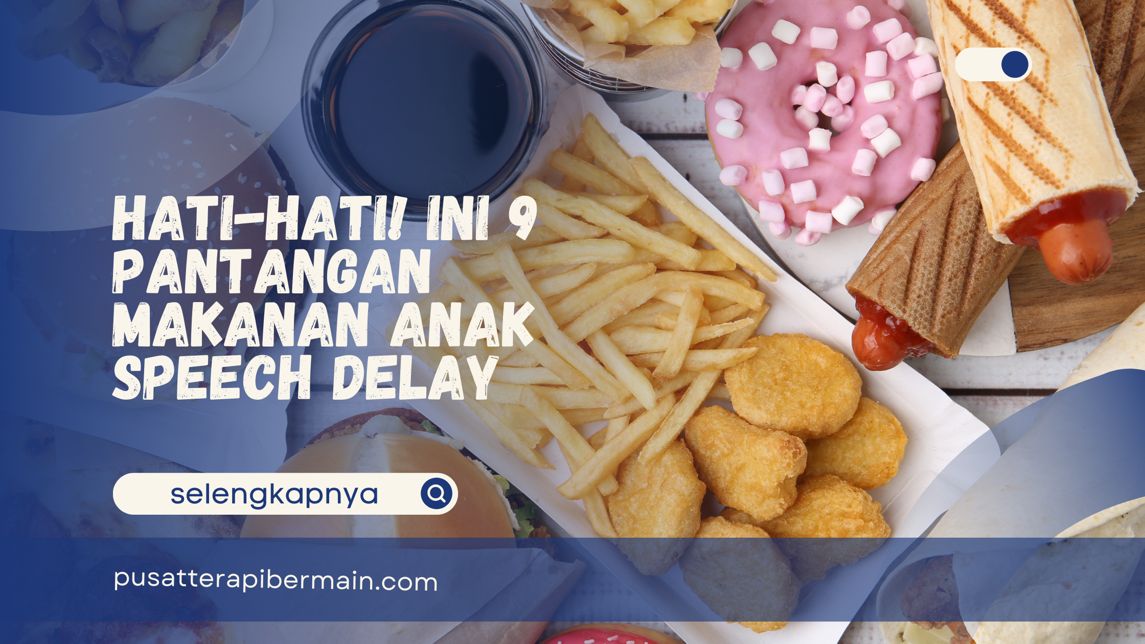 Pantangan Makanan Anak Speech Delay