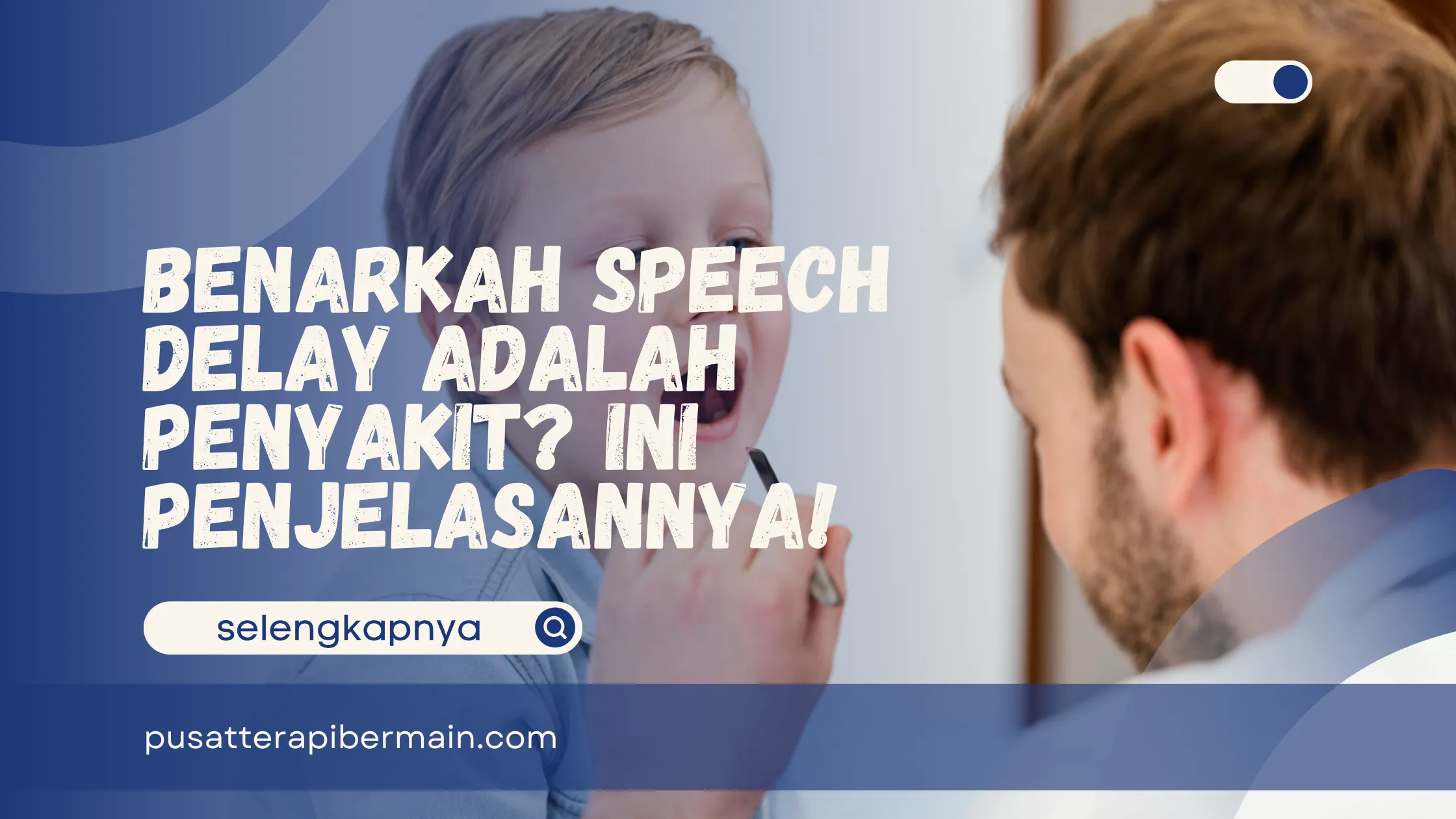 Speech Delay Adalah Penyakit