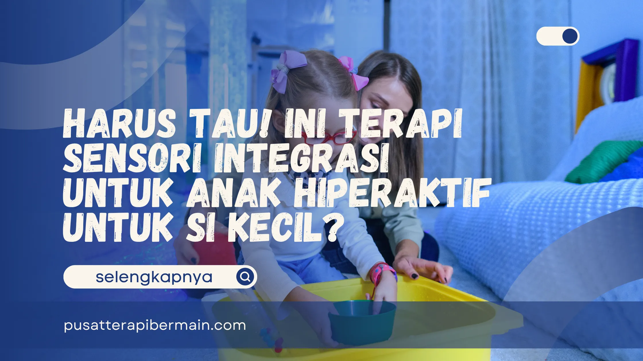 Terapi Sensori Integrasi untuk Anak Hiperaktif