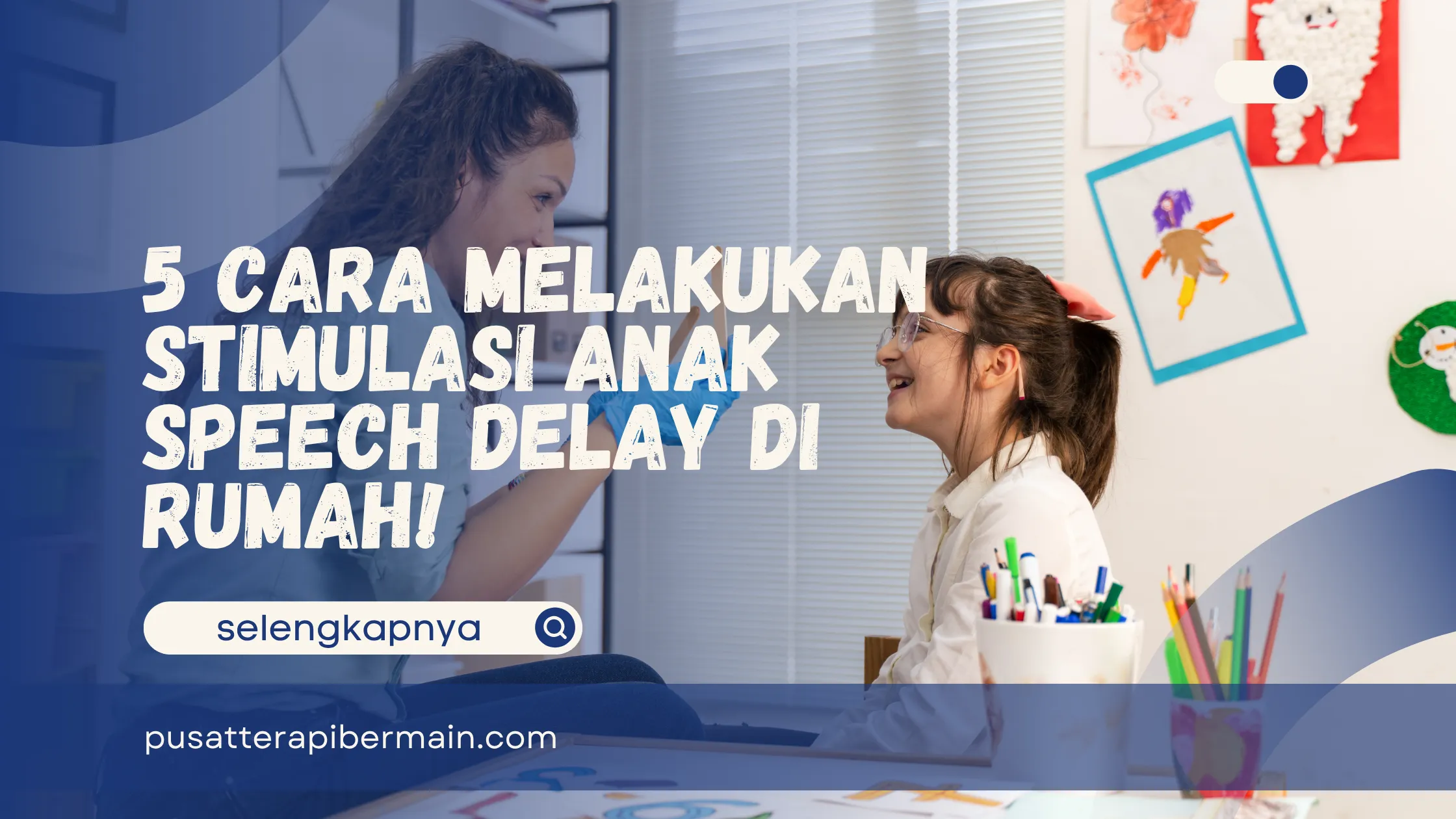 Stimulasi Anak Speech Delay