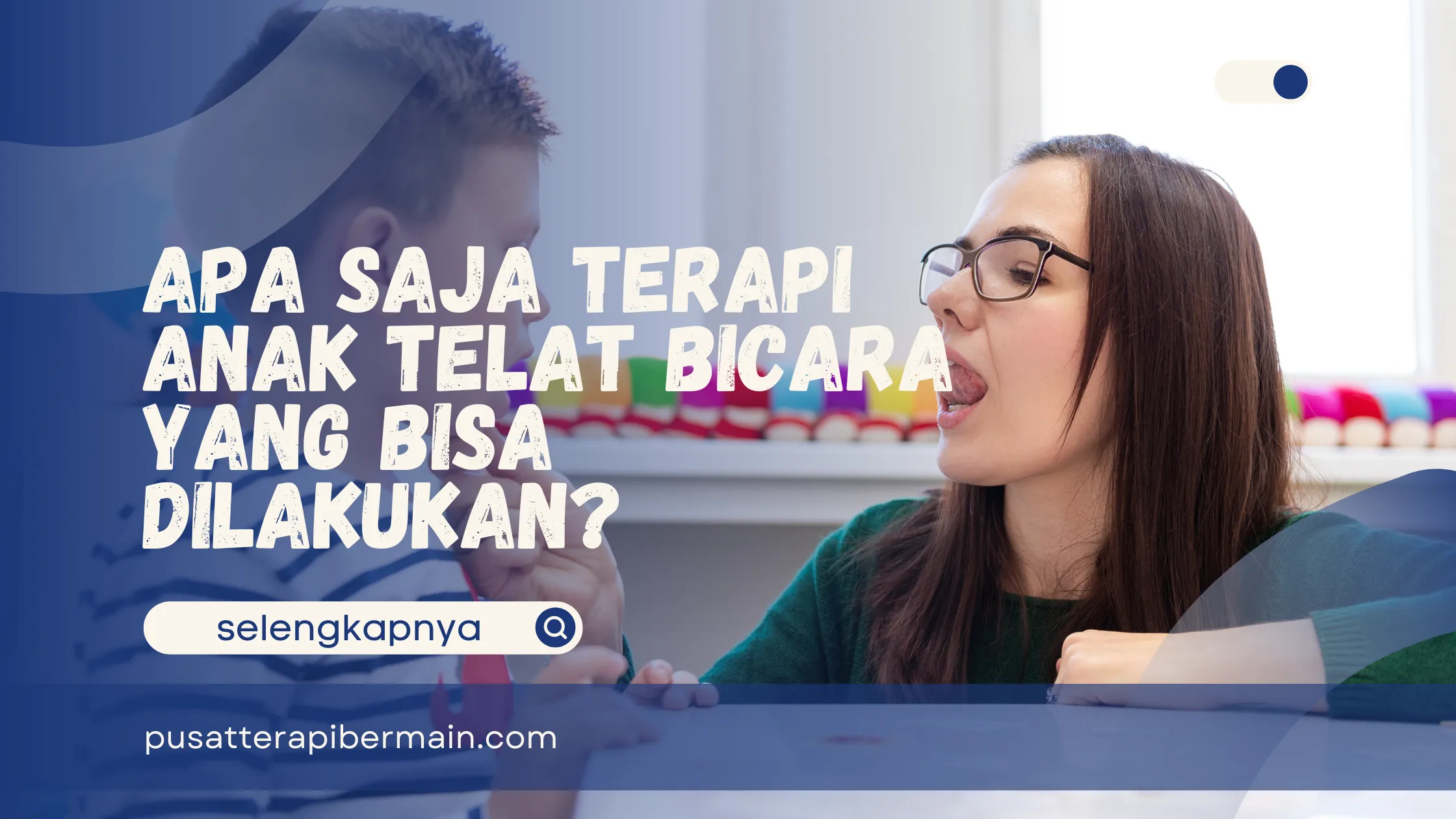 Terapi Anak Telat Bicara