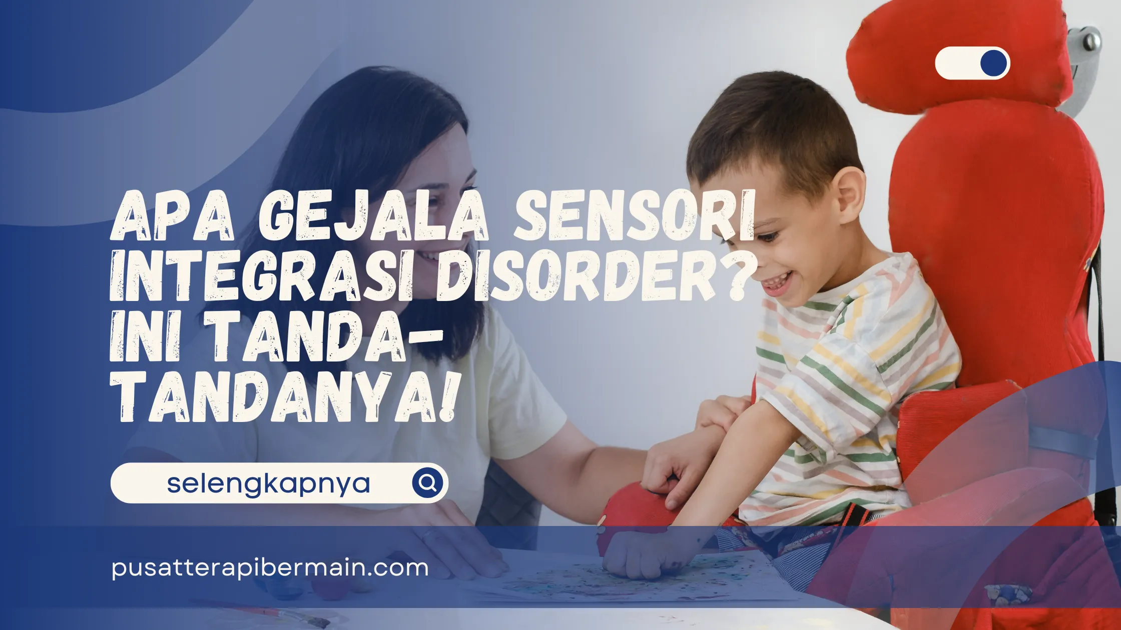 Gejala Sensori Integrasi Disorder