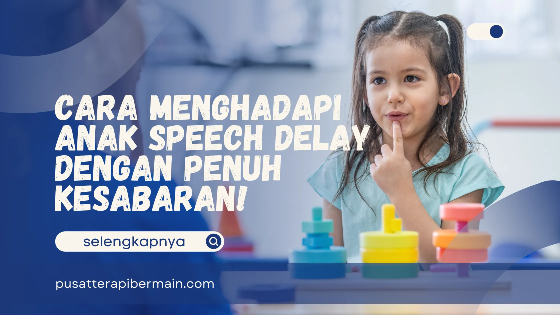 Cara Menghadapi Anak Speech Delay 