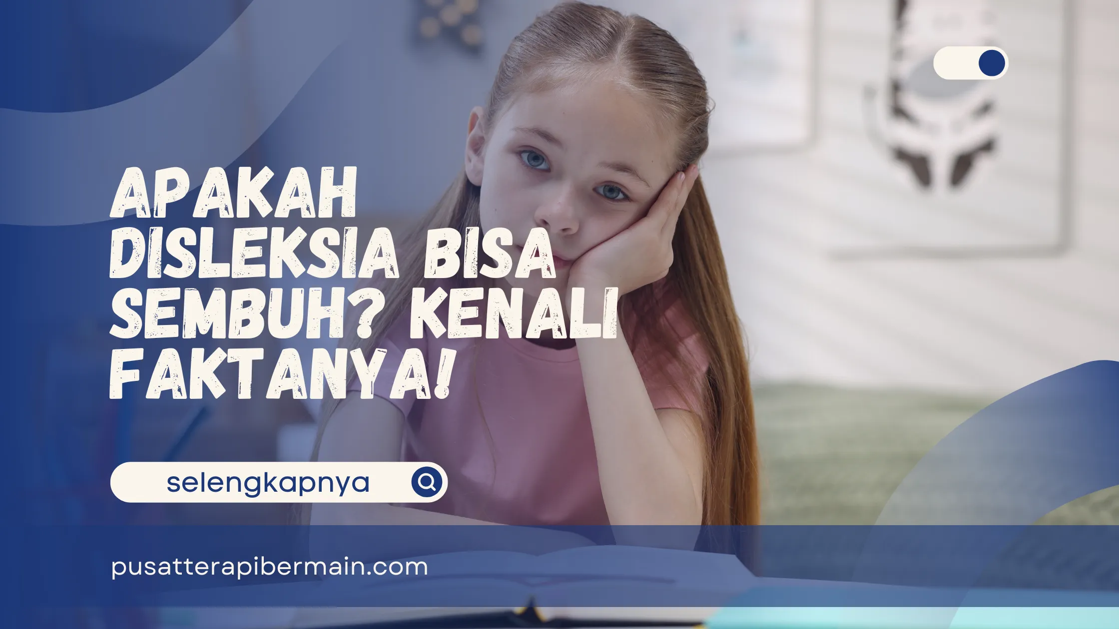 Apakah Disleksia Bisa Sembuh