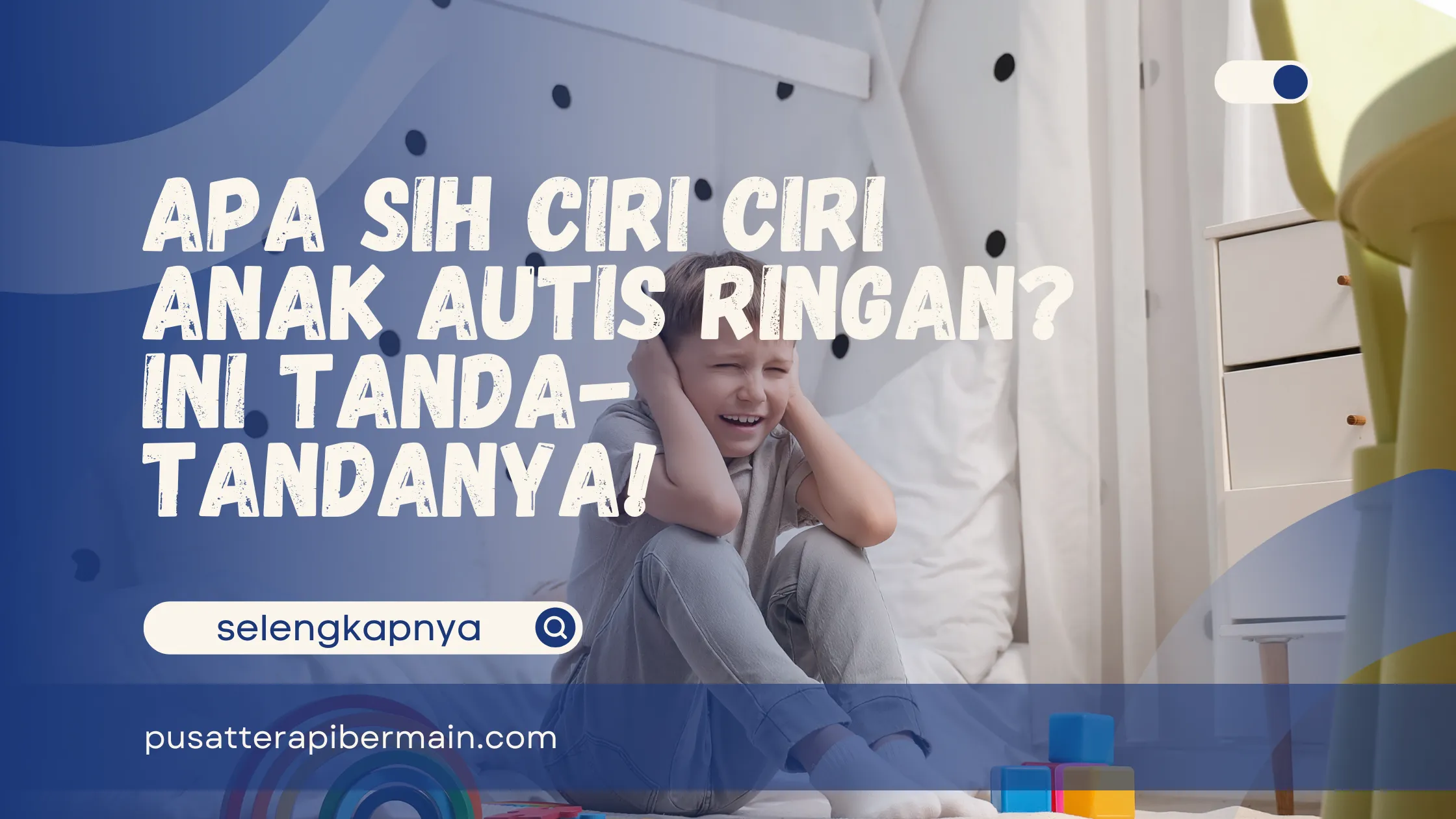 Ciri Ciri Anak Autis Ringan