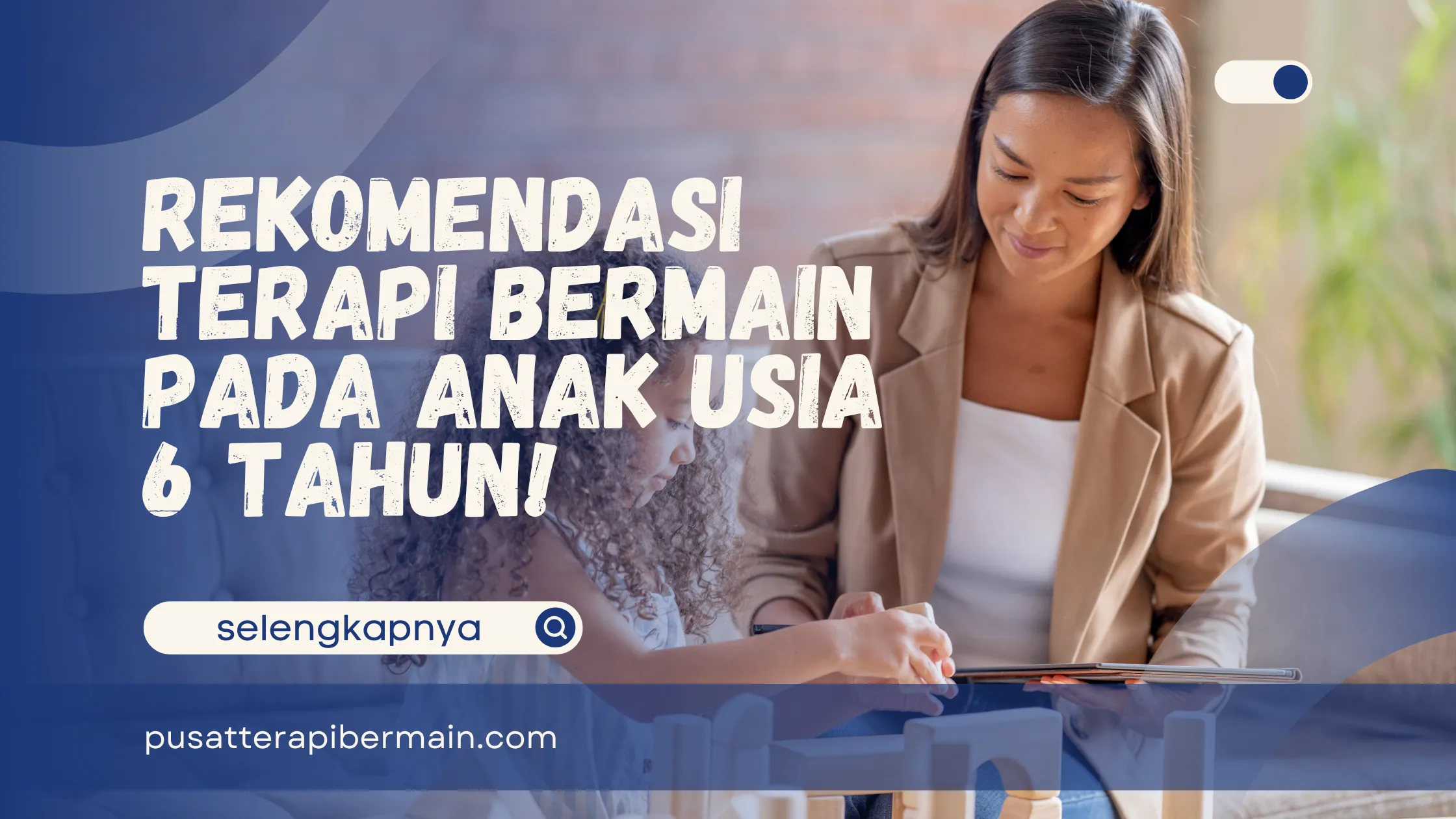 Terapi Bermain pada Anak Usia 6 Tahun
