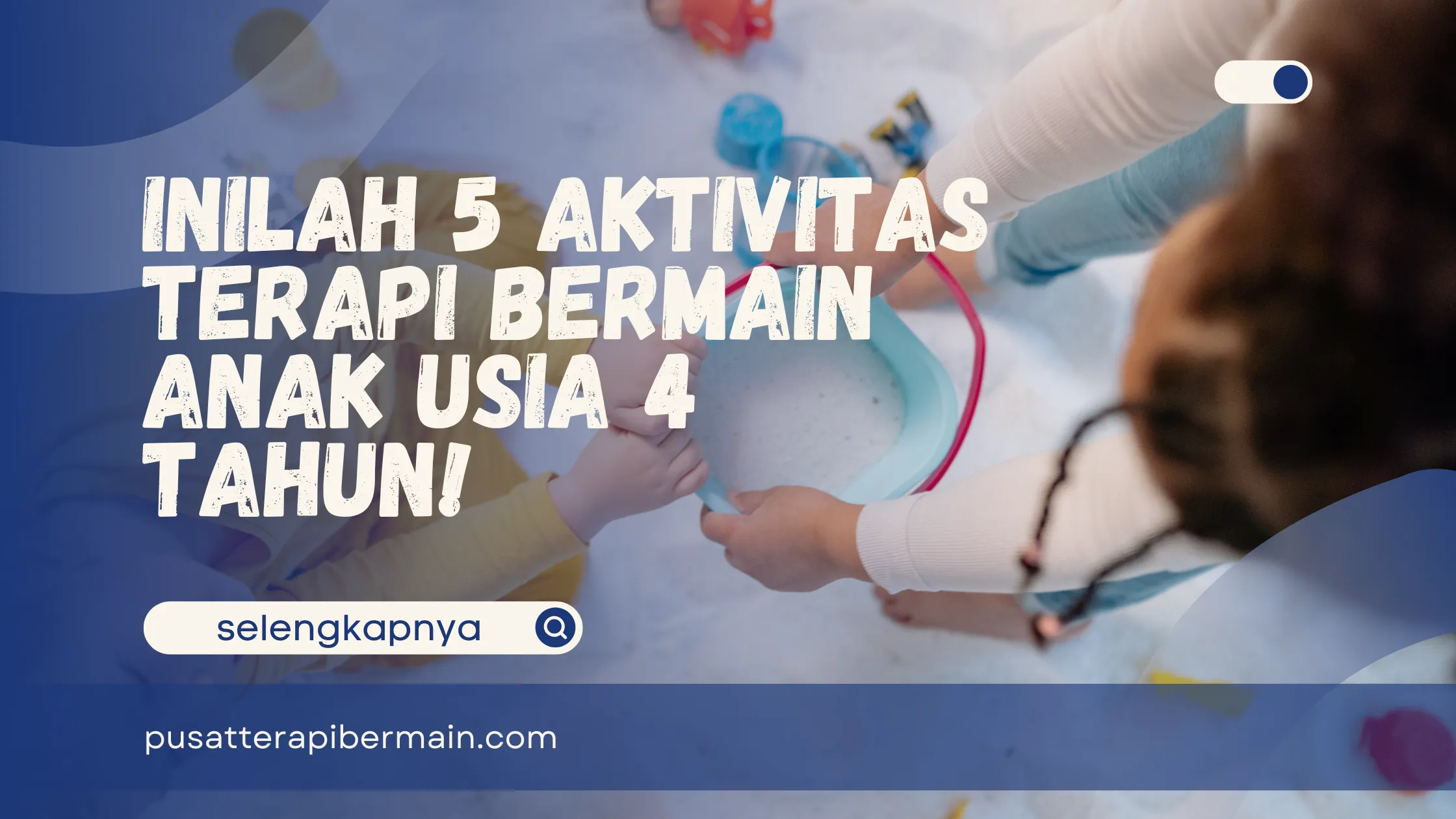 Terapi Bermain Anak Usia 4 Tahun