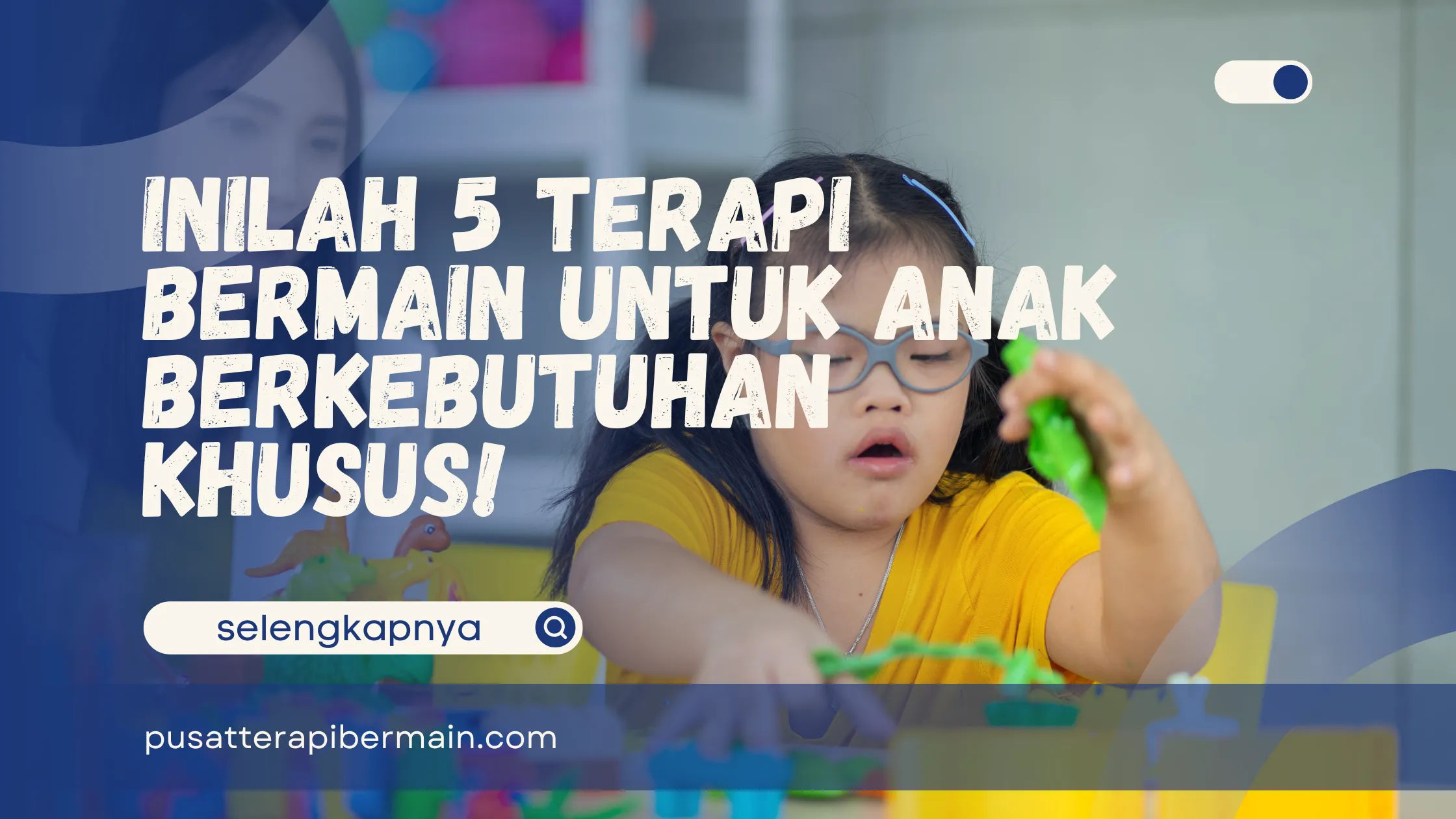 Terapi Bermain untuk Anak Berkebutuhan Khusus