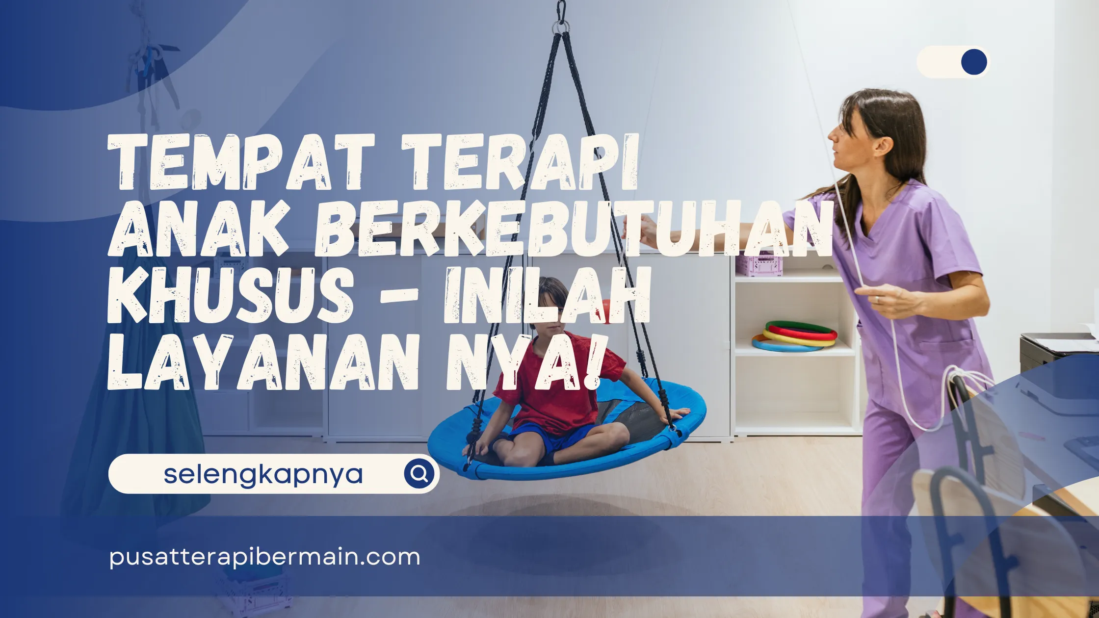 Tempat Terapi Anak Berkebutuhan Khusus