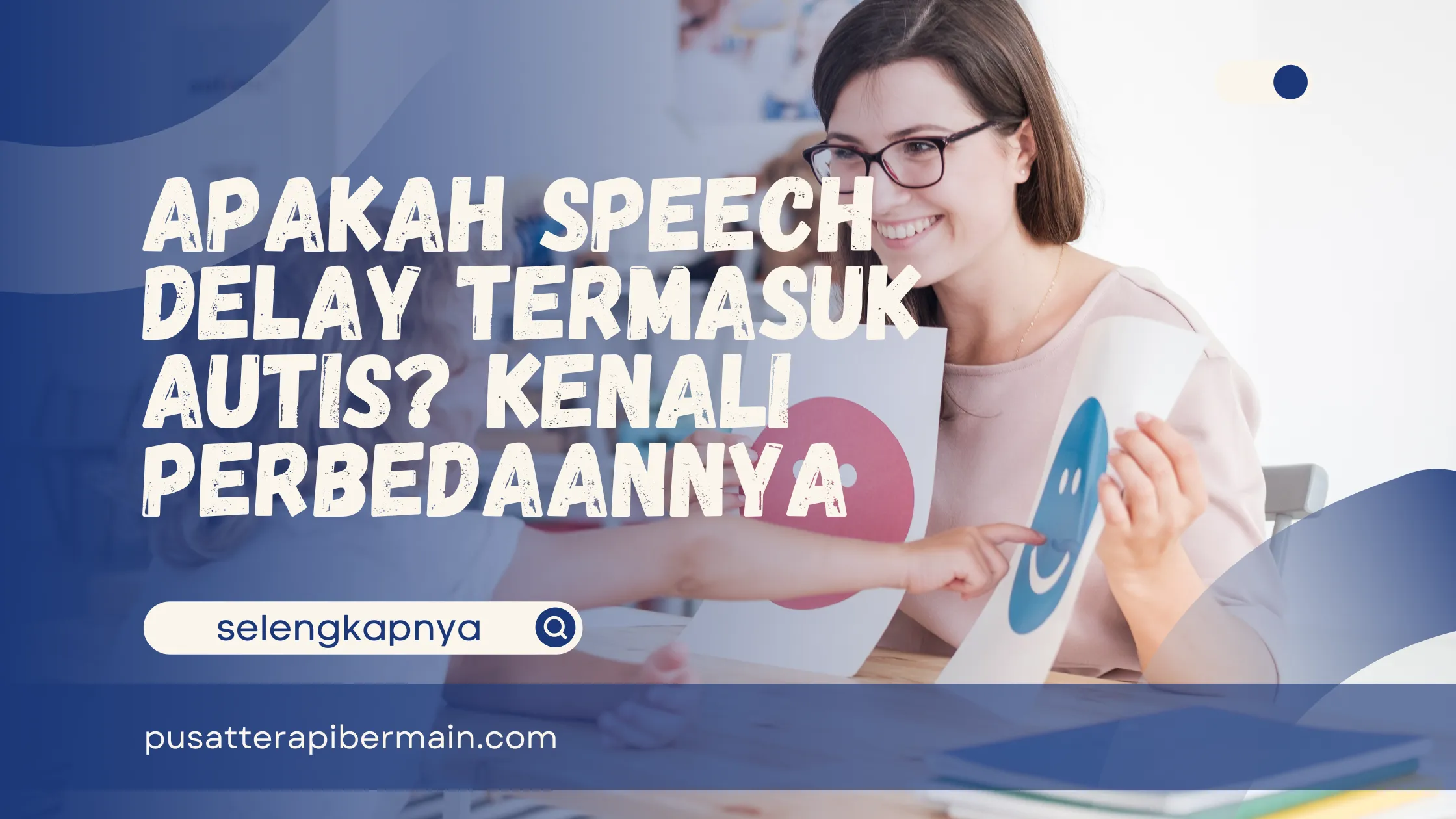 Apakah Speech Delay Termasuk Autis