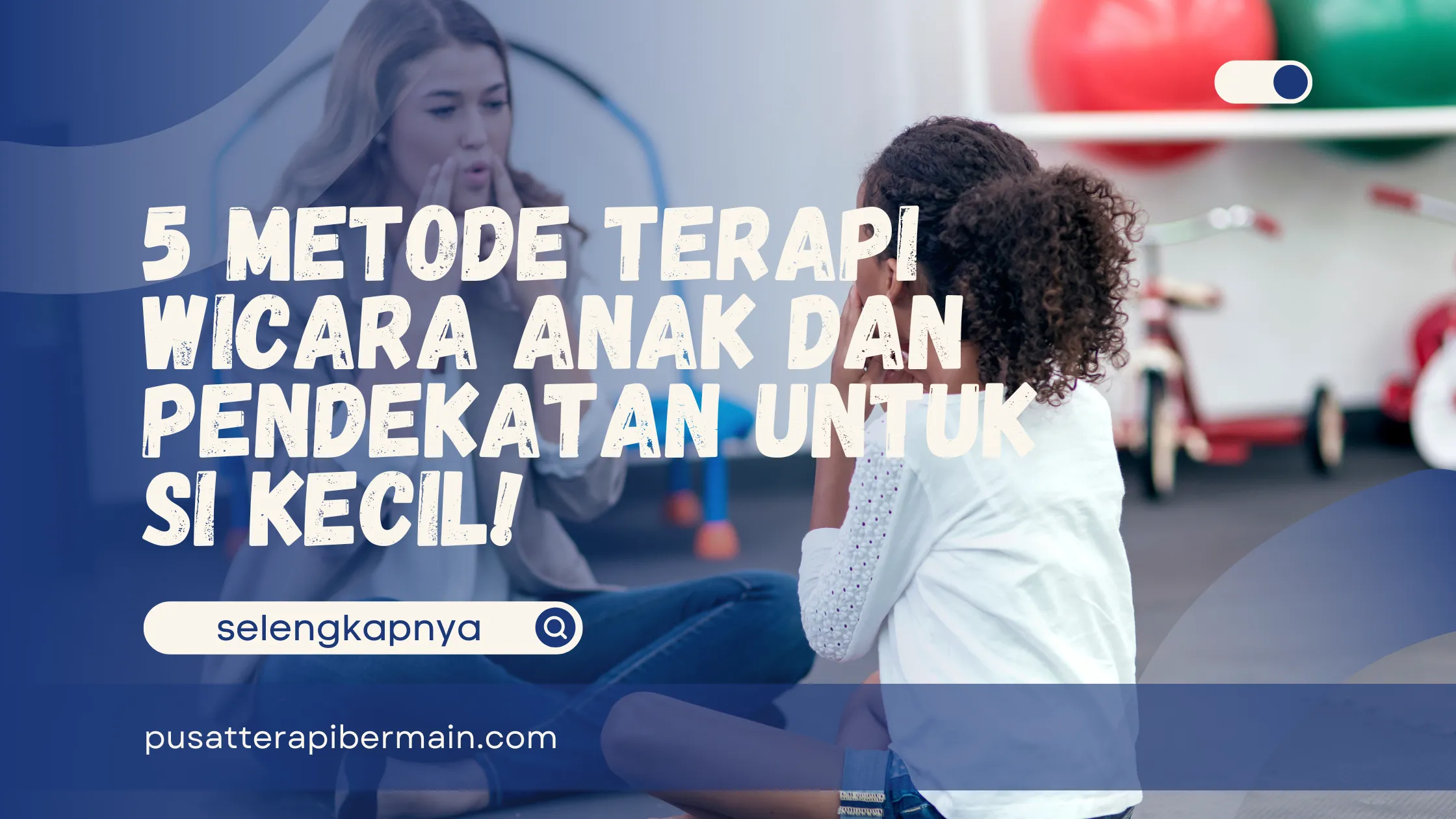 Metode Terapi Wicara Anak
