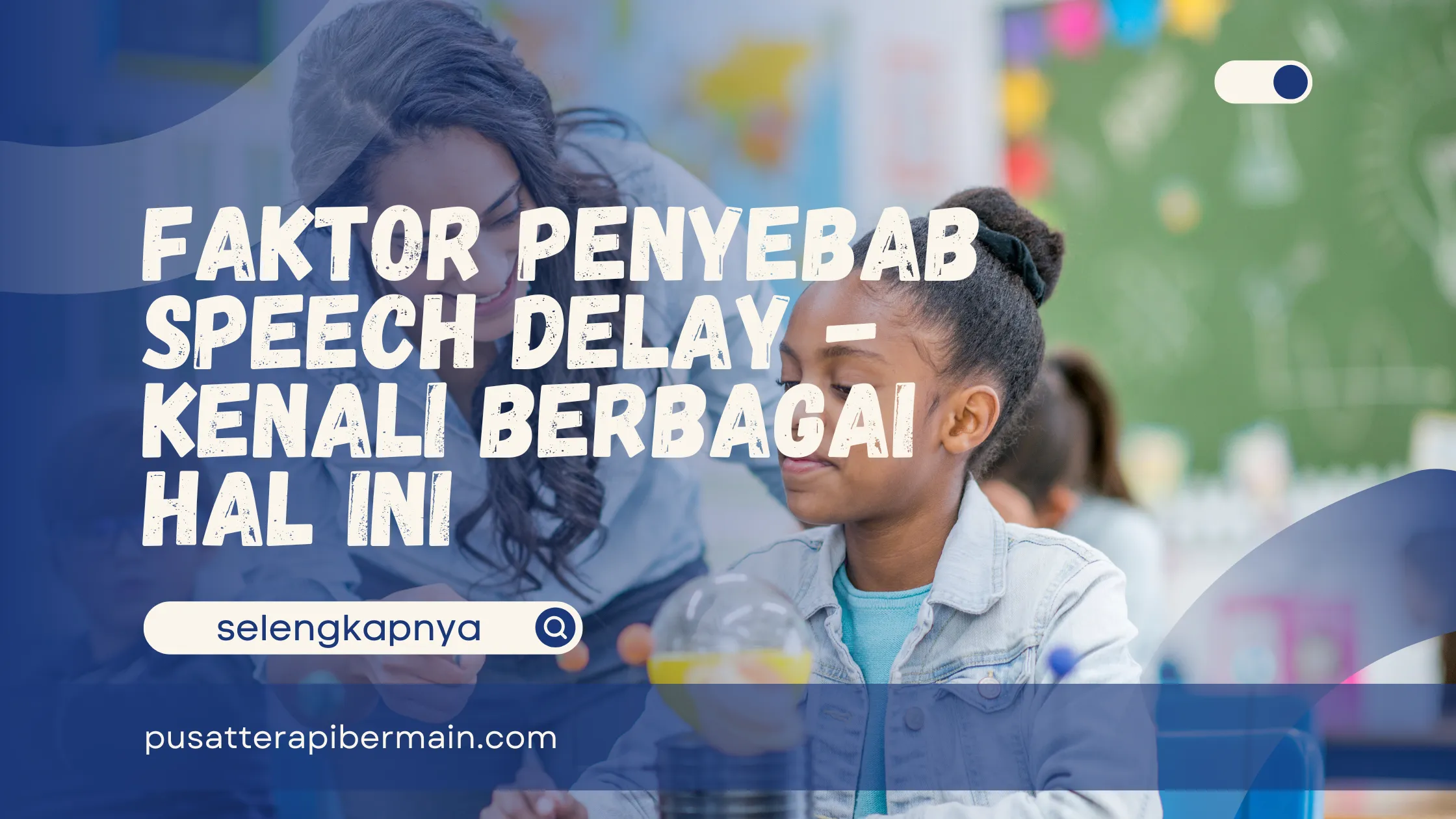 Faktor Penyebab Speech Delay