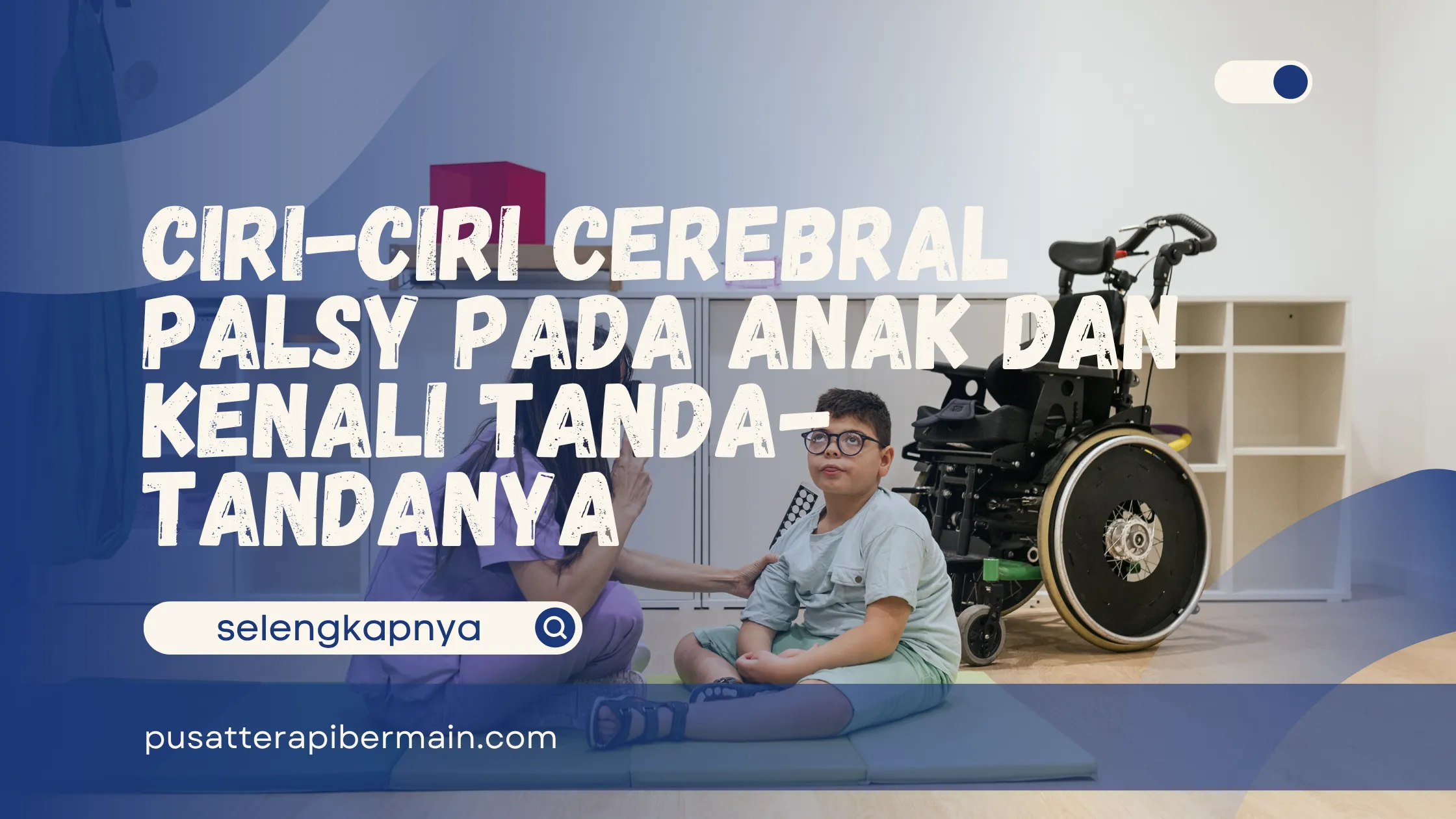 Ciri-Ciri Cerebral Palsy