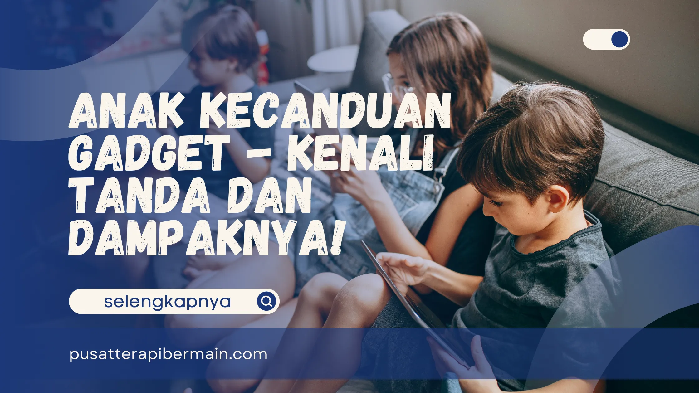 Anak Kecanduan Gadget