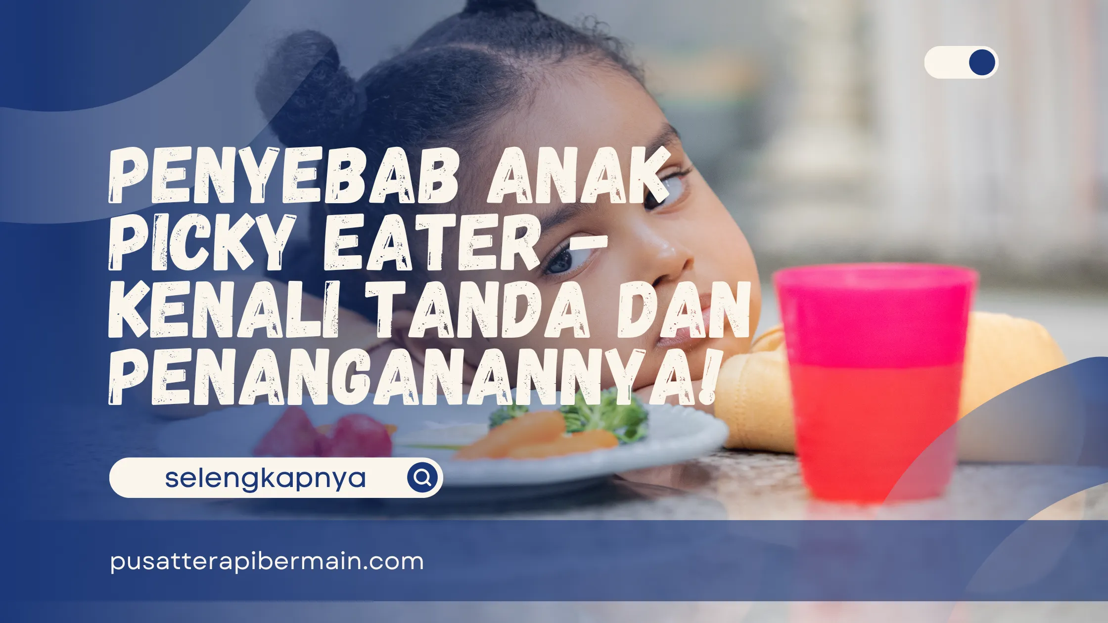 Penyebab Anak Picky Eater