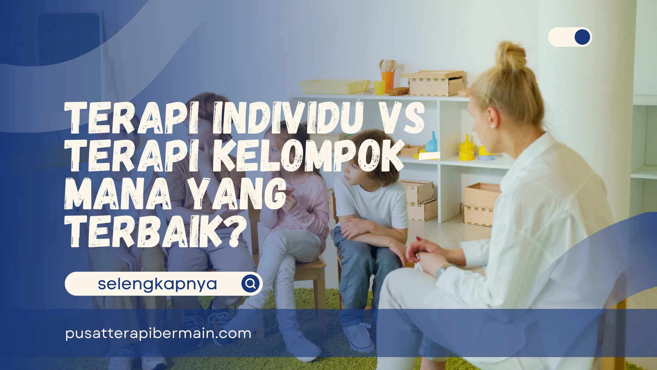 Terapi Individu vs Terapi Kelompok