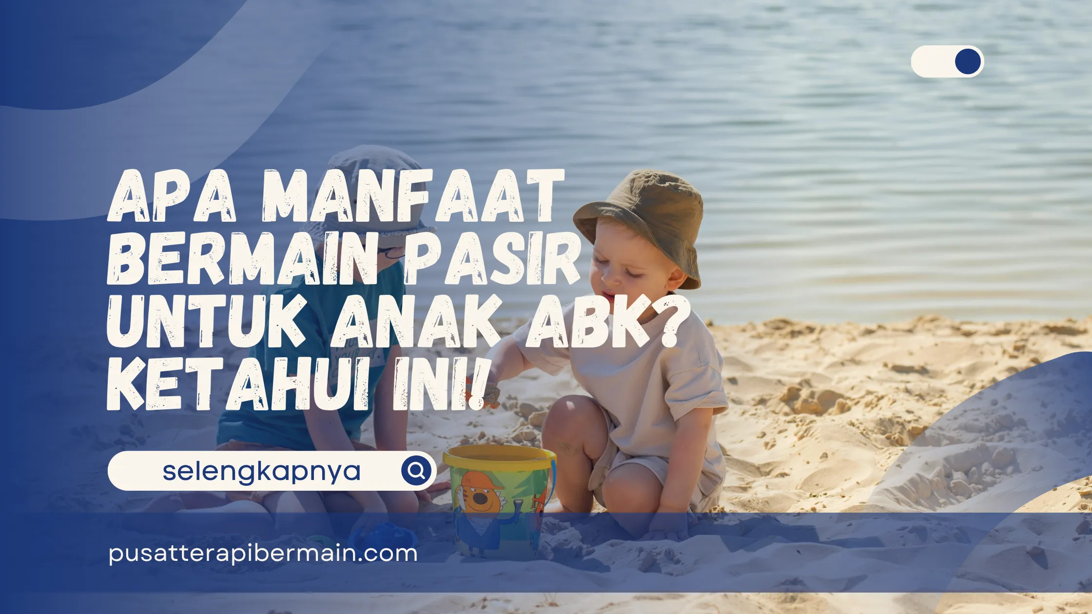 Manfaat Bermain Pasir untuk Anak ABK