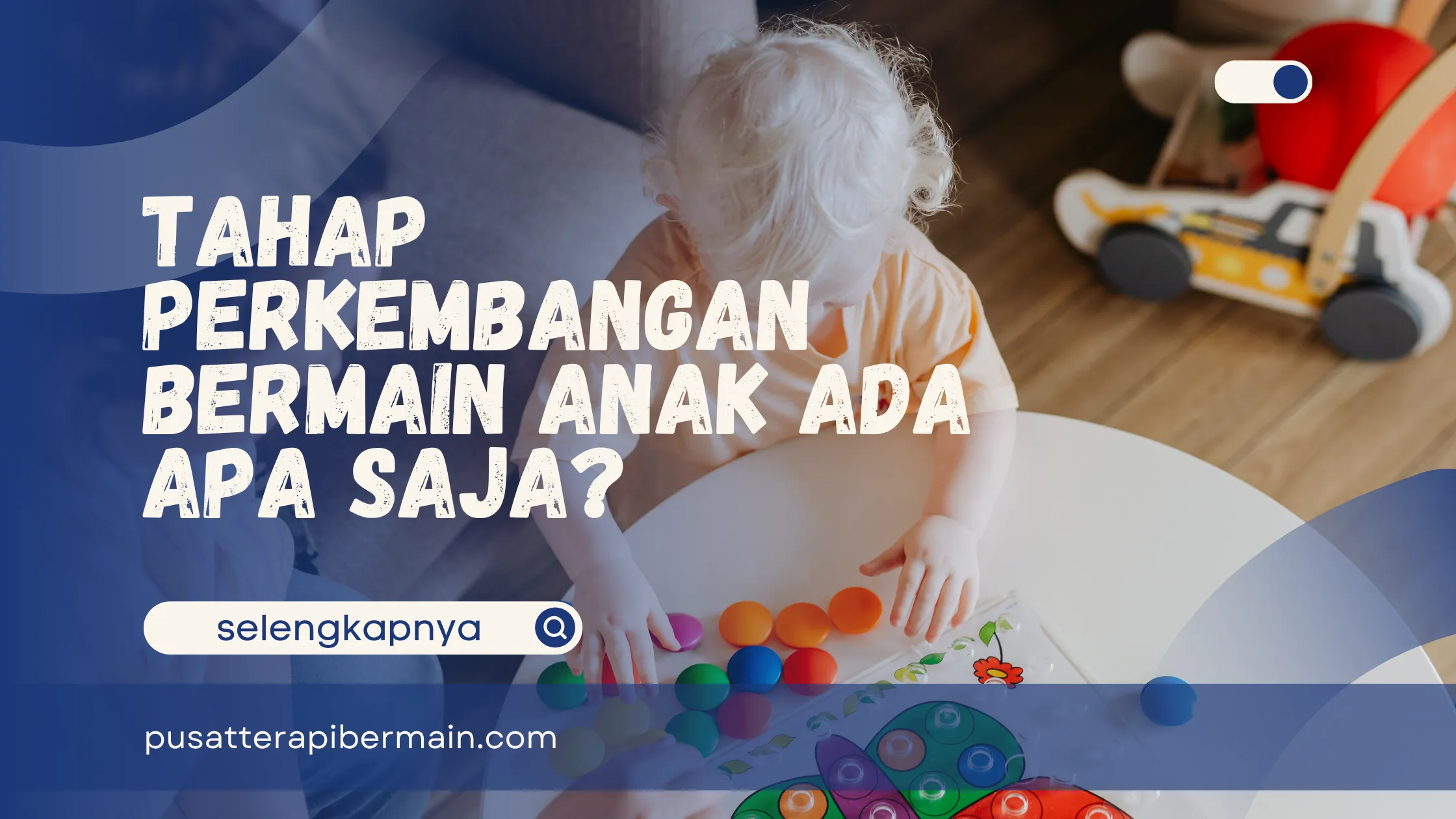 Tahap Perkembangan Bermain Anak