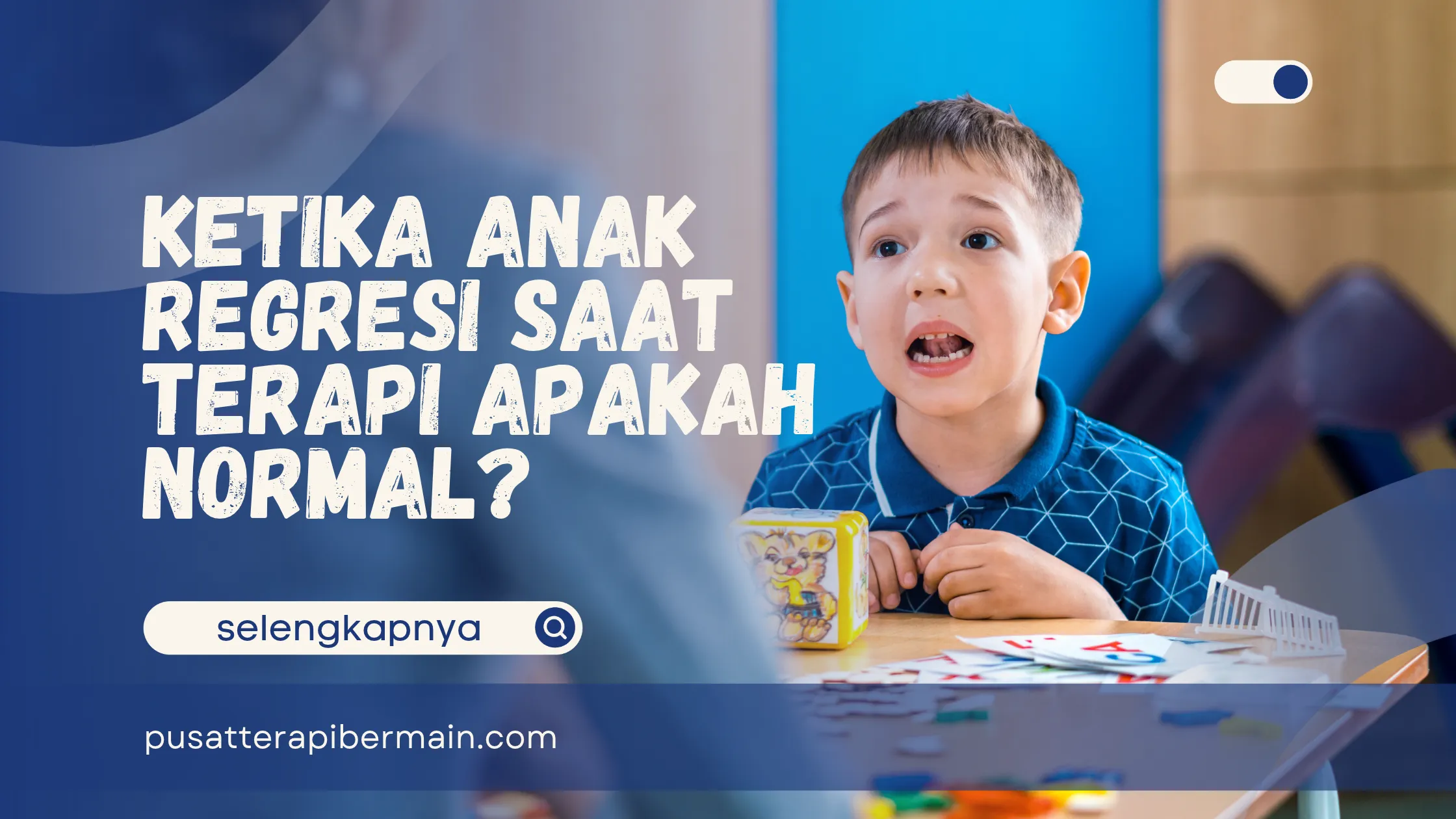 Anak Regresi saat Terapi